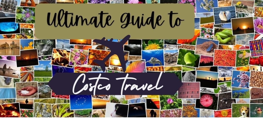 Ultimate Guide to Costco Travel