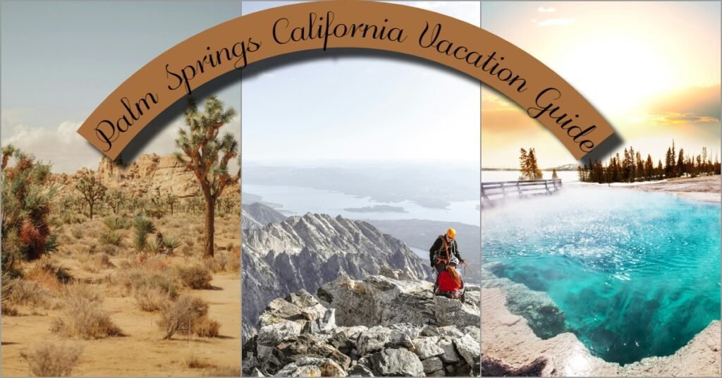 Palm Springs California Vacation Guide