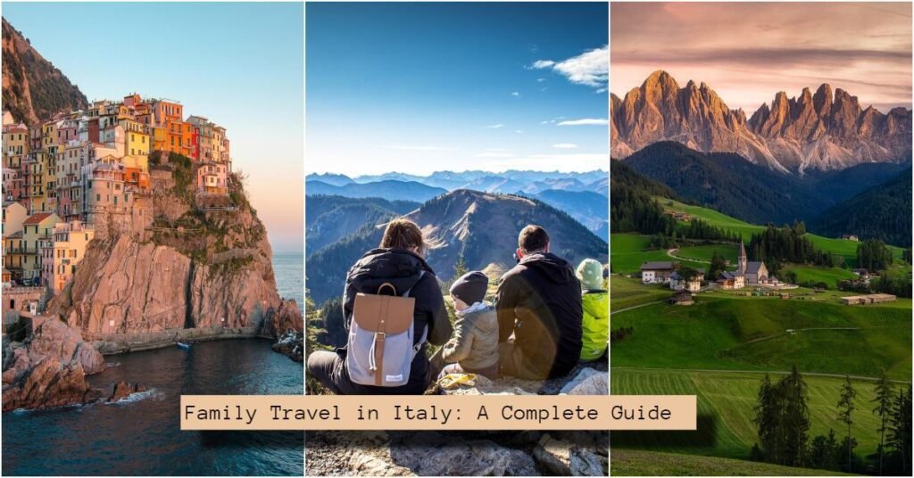 Family Travel in Italy: A Complete Guide